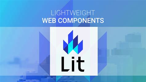 lit components.